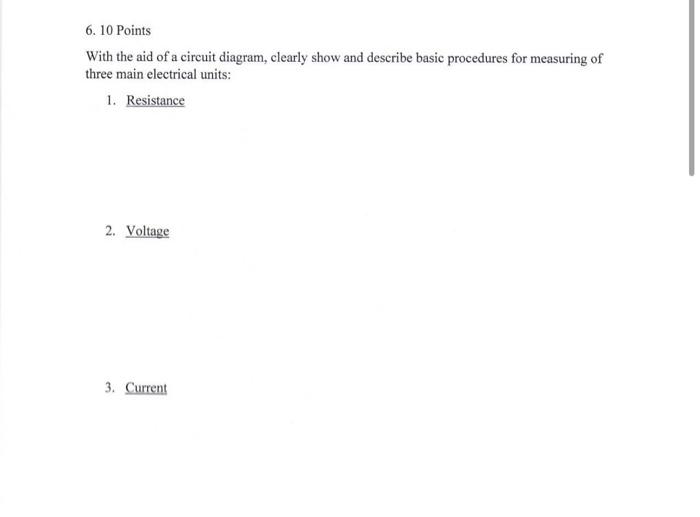 6 10 Points With The Aid Of A Circuit Diagram Clearly Show And Describe Basic Procedures For Measuring Of Three Main E 1