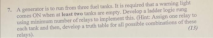 7 A Generator Is To Run From Three Fuel Tanks It Is Required That A Warning Light Comes On When At Least Two Tanks Are 1