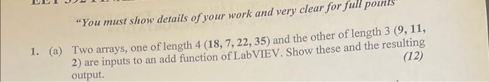 You Must Show Details Of Your Work And Very Clear For Full Points 1 A Two Arrays One Of Length 4 18 7 22 35 An 1