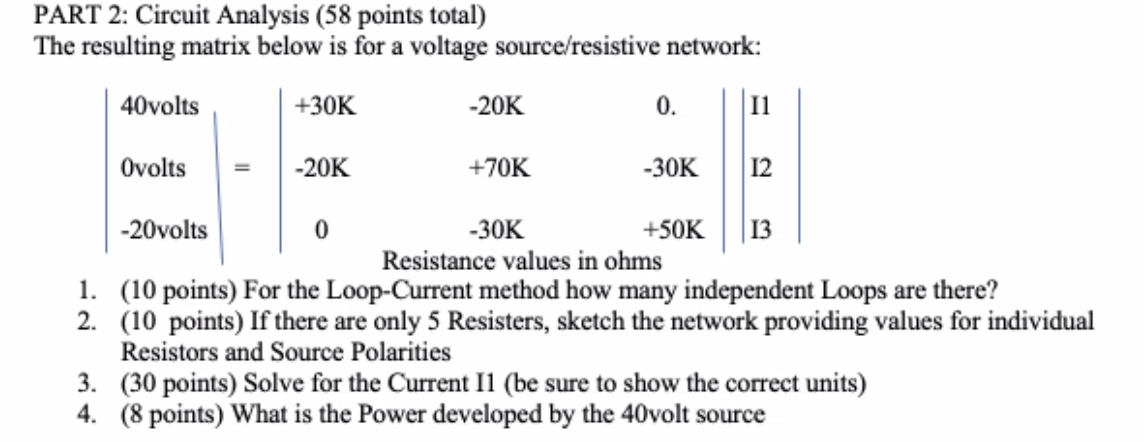 Part 2 Circuit Analysis 58 Points Total The Resulting Matrix Below Is For A Voltage Source Resistive Network 40volts 1