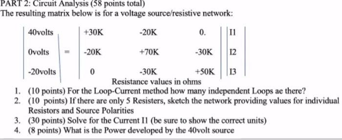 Part 2 Circuit Analysis 58 Points Total The Resulting Matrix Below Is For A Voltage Source Resistive Network 40volts 1