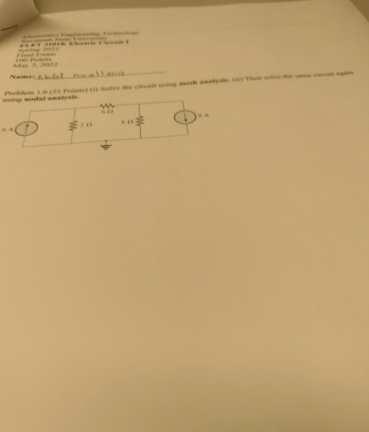 Elet 3101k Electric Cireant 100 Points May 2 2022 Name Abdel Oualland Problem 1 0 25 Points 1 Solve The Circuit U 1