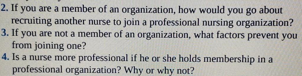 2 If You Are A Member Of An Organization How Would You Go About Recruiting Another Nurse To Join A Professional Nursin 1