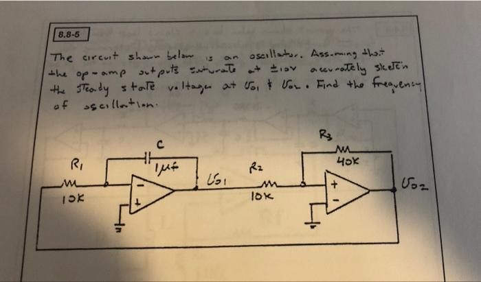 8 8 5 The Circuit Shown Below Is An Oscillator Assuming That The Op Amp Out Puts Saturate At 1ov Accurately Skelen The 1