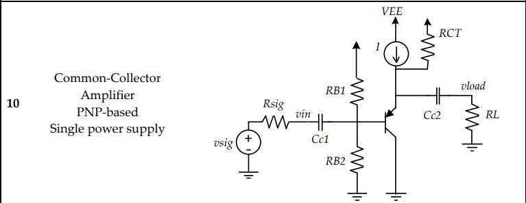 10 Common Collector Amplifier Pnp Based Single Power Supply Vsig Rsig W Vin Rb1 Hh Cc1 Rb2 Www Www Vee Rct Cc2 Vload Rl 1