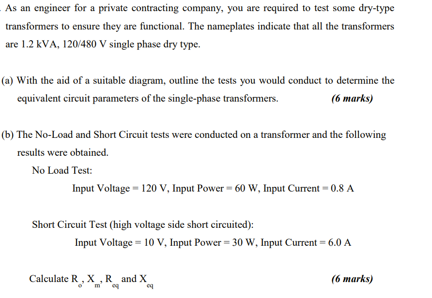 As An Engineer For A Private Contracting Company You Are Required To Test Some Dry Type Transformers To Ensure They Are 1