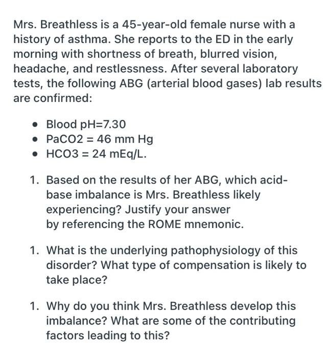 Mrs Breathless Is A 45 Year Old Female Nurse With A History Of Asthma She Reports To The Ed In The Early Morning With 1