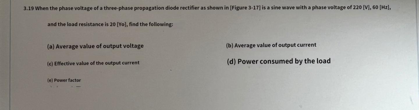 3 19 When The Phase Voltage Of A Three Phase Propagation Diode Rectifier As Shown In Figure 3 17 Is A Sine Wave With A 1