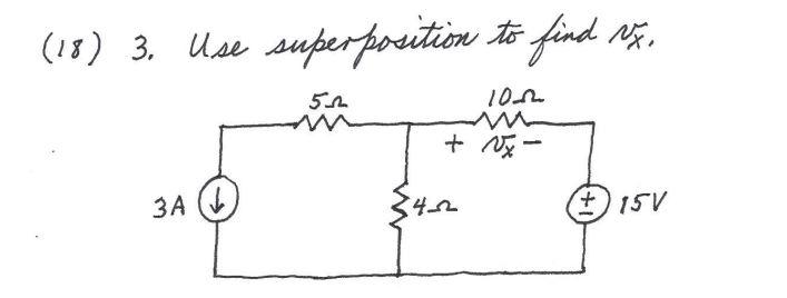 18 3 Use Superposition To Find Vx Vj 51 1002 X 3a 15v 452 1