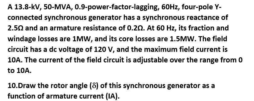 A 13 8 Kv 50 Mva 0 9 Power Factor Lagging 60hz Four Pole Y Connected Synchronous Generator Has A Synchronous Reacta 1
