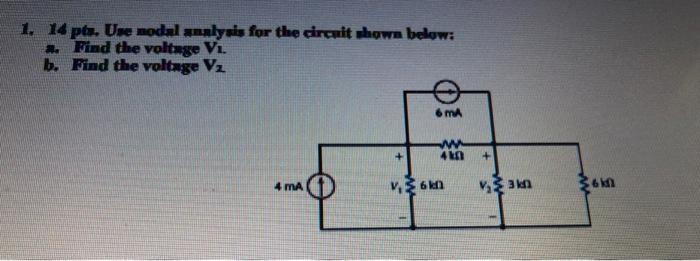1 14 Pts Use Modal Analysis For The Circuit Shown Below A Find The Voltage V B Find The Voltage V 6 Ma Www 4101 1