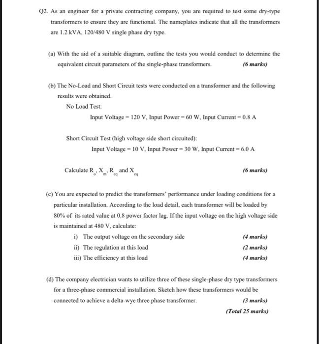 Q2 As An Engineer For A Private Contracting Company You Are Required To Test Some Dry Type Transformers To Ensure They 1