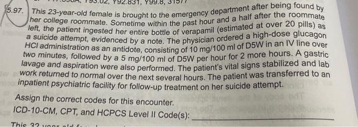 Y99 8 5 97 This 23 Year Old Female Is Brought To The Emergency Department After Being Found By Left The Patient Inges 1