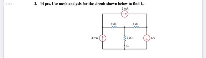 2009 2 14 Pts Use Mesh Analysis For The Circuit Shown Below To Find I 2ma 2 K 1k Www Www 4 Ma 2km 6v 1