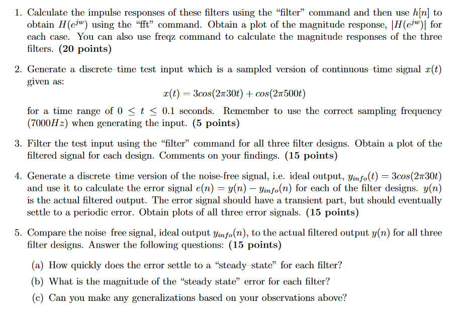 1 Calculate The Impulse Responses Of These Filters Using The Filter Command And Then Use H N To Obtain H E Using Th 1