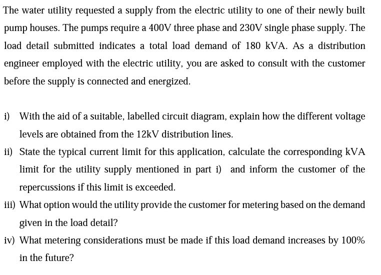 The Water Utility Requested A Supply From The Electric Utility To One Of Their Newly Built Pump Houses The Pumps Requir 1