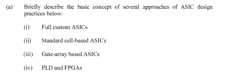 A Briefly Describe The Basic Concept Of Several Approaches Of Asic Design Practices Below I Full Custom Asics Ii 1