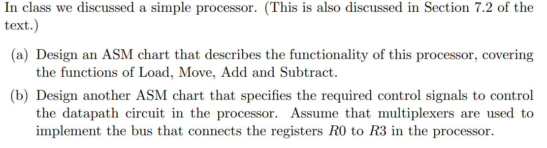 In Class We Discussed A Simple Processor This Is Also Discussed In Section 7 2 Of The Text A Design An Asm Chart T 1