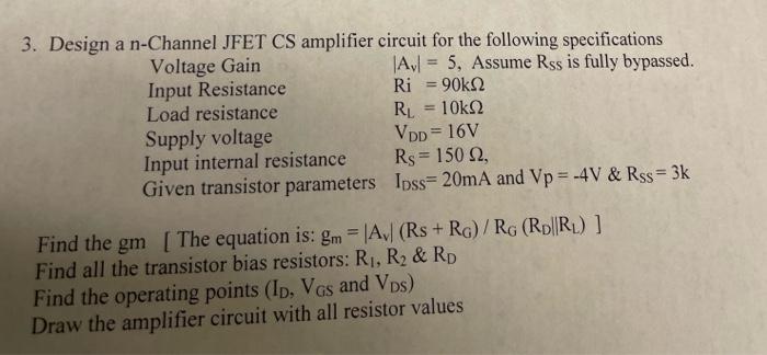 3 Design A N Channel Jfet Cs Amplifier Circuit For The Following Specifications A 5 Assume Rss Is Fully Bypassed 1