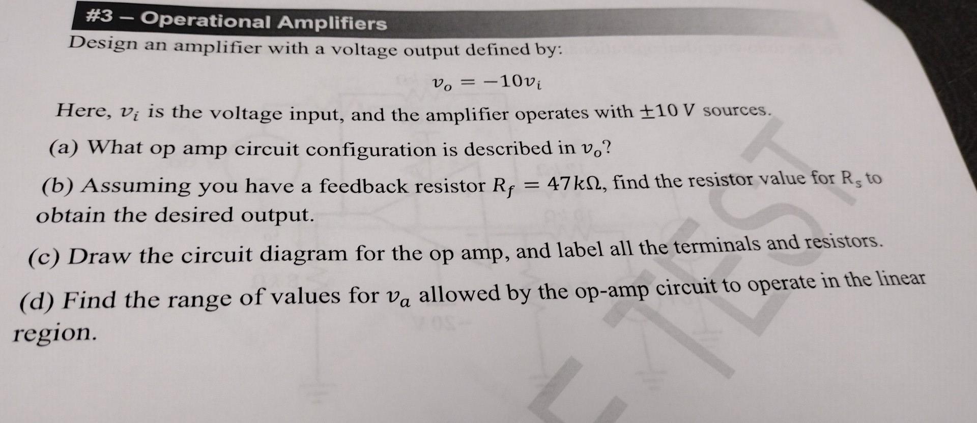 3 Operational Amplifiers Design An Amplifier With A Voltage Output Defined By Vo 10vi Here Vi Is The Voltage Inp 1