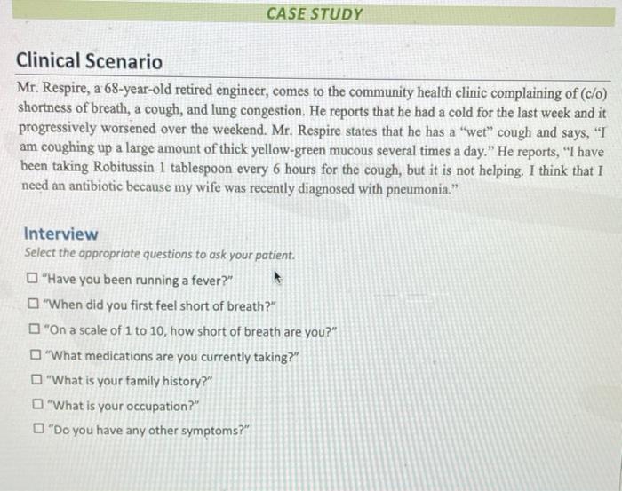 Case Study Clinical Scenario Mr Respire A 68 Year Old Retired Engineer Comes To The Community Health Clinic Complaini 1