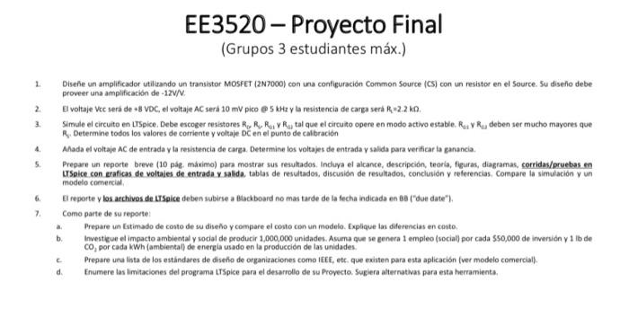 Ee3520 Proyecto Final Grupos 3 Estudiantes Max 1 Disene Un Amplificador Utilizando Un Transistor Mosfet 2n7000 C 1