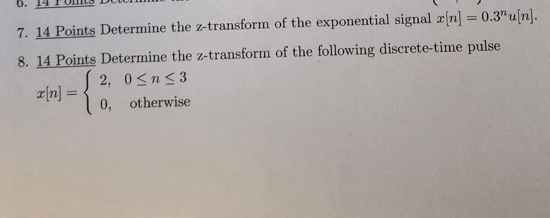 0 7 14 Points Determine The Z Transform Of The Exponential Signal X N 0 3 U N 8 14 Points Determine The Z Transf 1