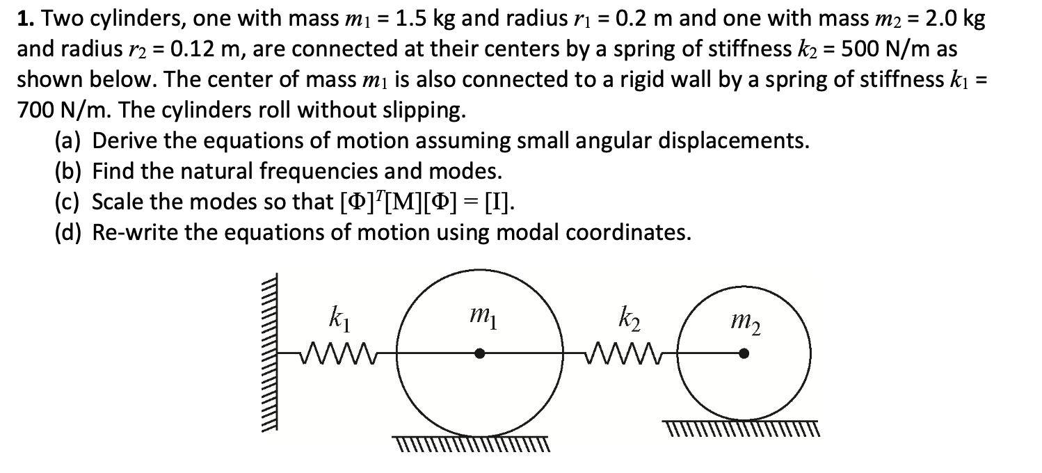 2 0 Kg 1 Two Cylinders One With Mass M 1 5 Kg And Radius R 0 2 M And One With Mass M2 And Radius 12 0 12 M 1