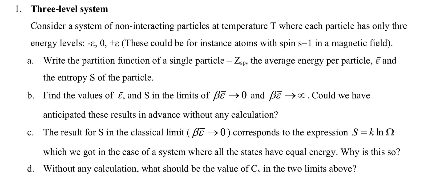 1 Three Level System Consider A System Of Non Interacting Particles At Temperature T Where Each Particle Has Only Thre 1