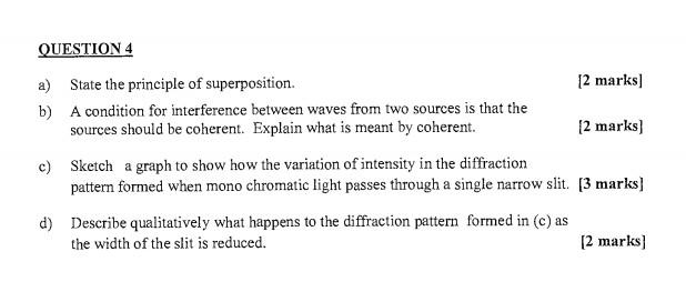 Question 4 A State The Principle Of Superposition 2 Marks B A Condition For Interference Between Waves From Two Sou 1