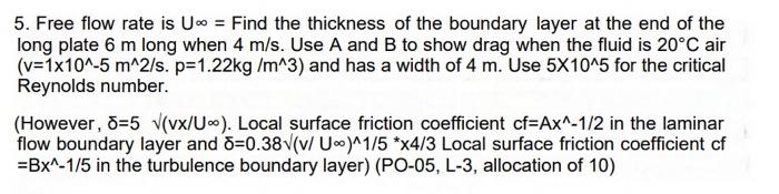 5 Free Flow Rate Is U Find The Thickness Of The Boundary Layer At The End Of The Long Plate 6 M Long When 4 M S Use 1