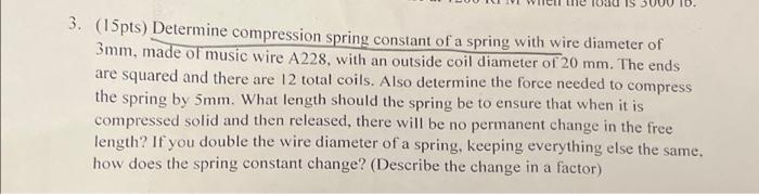 3 15pts Determine Compression Spring Constant Of A Spring With Wire Diameter Of 3mm Made Of Music Wire A228 With An 1