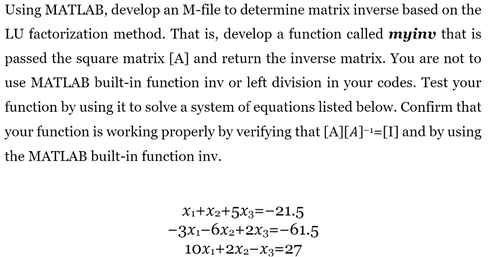 Using Matlab Develop An M File To Determine Matrix Inverse Based On The Lu Factorization Method That Is Develop A Fun 1