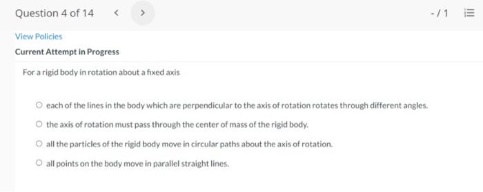 Question 4 Of 14 1 View Policies Current Attempt In Progress For A Rigid Body In Rotation About A Fixed Axis Each Of T 1