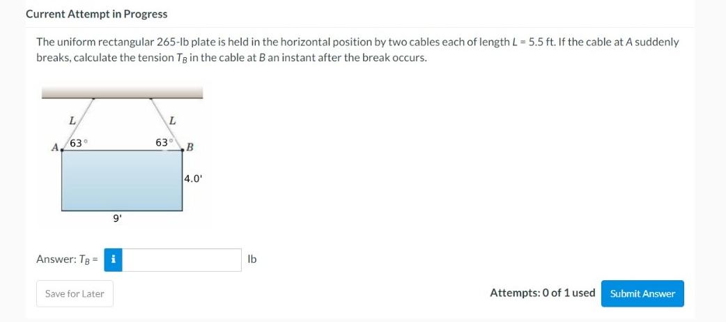 Current Attempt In Progress The Uniform Rectangular 265 Lb Plate Is Held In The Horizontal Position By Two Cables Each O 1