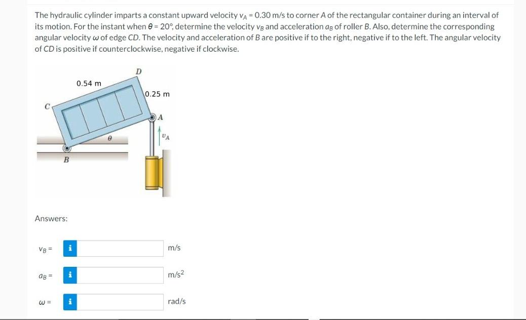The Hydraulic Cylinder Imparts A Constant Upward Velocity Va 0 30 M S To Corner A Of The Rectangular Container During 1