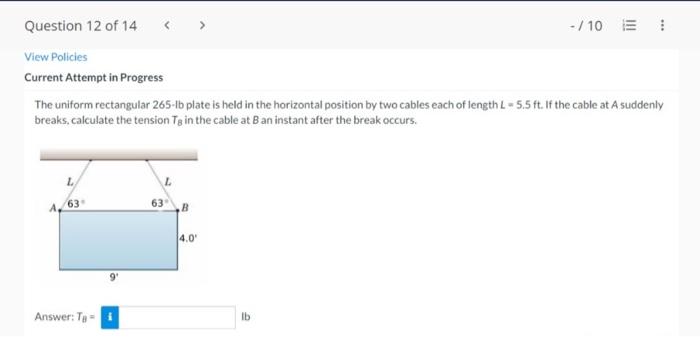 Question 12 Of 14 10 View Policies Current Attempt In Progress The Uniform Rectangular 265 Lb Plate Is Held In The H 1