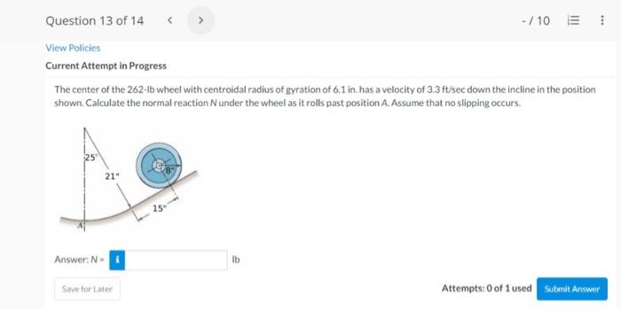 Question 13 Of 14 10 View Policies Current Attempt In Progress The Center Of The 262 Lb Wheel With Centroidal Radius 1