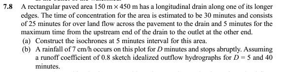 7 8 A Rectangular Paved Area 150 M X 450 M Has A Longitudinal Drain Along One Of Its Longer Edges The Time Of Concentra 1