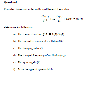 Question 4 Consider The Second Order Ordinary Differential Equation D X T 12 Dx T Dt Determine The Following A T 1