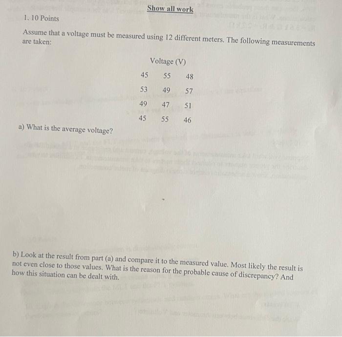 Show All Work 1 10 Points Assume That A Voltage Must Be Measured Using 12 Different Meters The Following Measurements 1