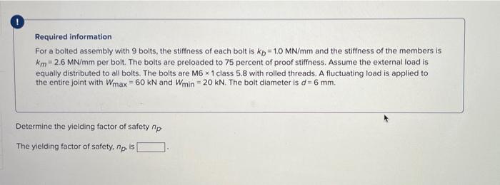 Required Information For A Bolted Assembly With 9 Bolts The Stiffness Of Each Bolt Is Kb 1 0 Mn Mm And The Stiffness Of 1