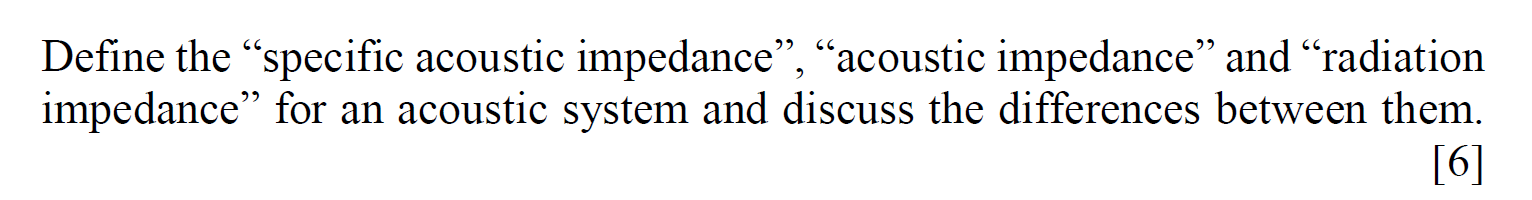 Define The Specific Acoustic Impedance Acoustic Impedance And Radiation Impedance For An Acoustic System And Disc 1