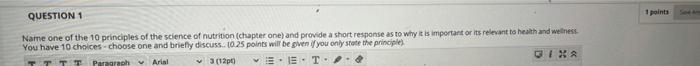 Question 1 1 Points Name One Of The 10 Principles Of The Science Of Nutrition Chapter One And Provide A Short Response 4