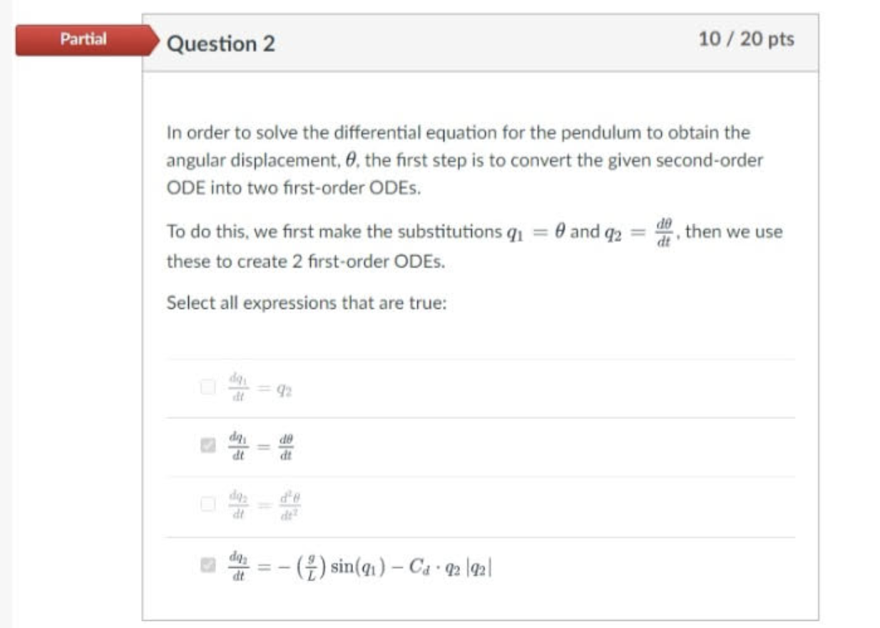 Partial 10 20 Pts Question 2 In Order To Solve The Differential Equation For The Pendulum To Obtain The Angular Displace 1