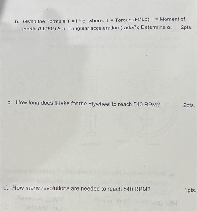 B Given The Formula T 1 A Where T Torque Ft Lb I Moment Of Inertia Lb Ft A Angular Acceleration Ra 1