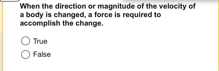 Momentum Is Described As The Product Of The Volume Of A Body And Its Velocity True False When The Direction Or Magnitu 2