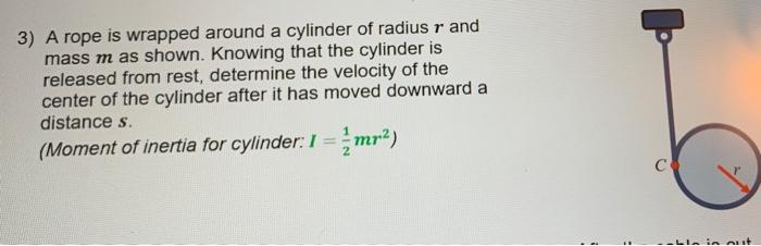 3 A Rope Is Wrapped Around A Cylinder Of Radius R And Mass M As Shown Knowing That The Cylinder Is Released From Rest 1
