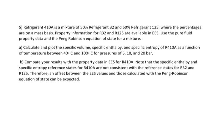 5 Refrigerant 410a Is A Mixture Of 50 Refrigerant 32 And 50 Refrigerant 125 Where The Percentages Are On A Mass Basi 1