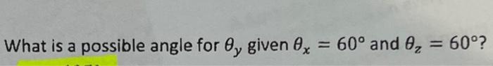 What Is A Possible Angle For 8 Given 0x 60 And 0 60 C 41 73 51 For Questions 17 19 Refer To The Following Poin 1